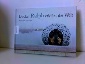 gebrauchtes Buch – Serena Hodson – Dackel Ralph erklärt die Welt