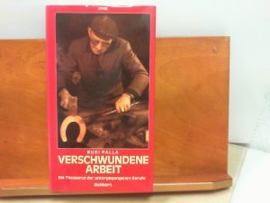 gebrauchtes Buch – Rudi Palla – Verschwundene Arbeit - Ein Thesaurus der untergegangenen Berufe