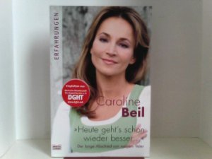 gebrauchtes Buch – Caroline Beil – Heute geht's schon wieder besser: Der lange Abschied von meinem Vater