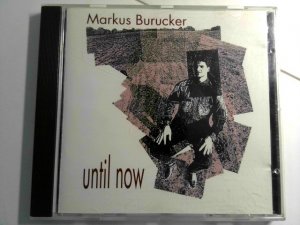 gebrauchter Tonträger – Markus Burucker – ...Until now