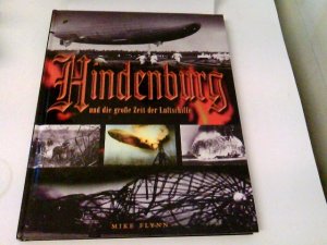 gebrauchtes Buch – Mike Flynn – Hindenburg und die große Zeit der Luftschiffe