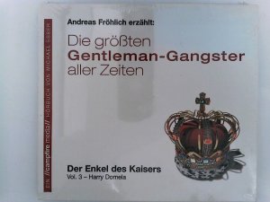 Die größten Gentleman-Gangster aller Zeiten: Vol. 3 Harry Domela.