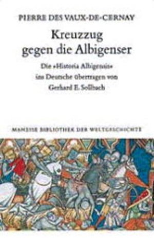 gebrauchtes Buch – Vaux-de-Cernay, Pierre. – Kreuzzug gegen die Albigenser: Die "Historia Albigensis" (1212-1218) "Historia Albigensis"