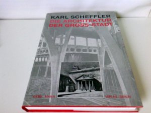 gebrauchtes Buch – Karl Scheffler – Die Architektur der Großstadt