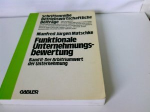 Funktionale Unternehmungsbewertung. Der Arbitriumswert der Unternehmung