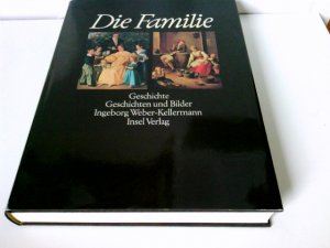 Die Familie : Geschichte, Geschichten u. Bilder.