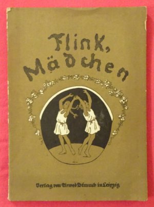 Flink, Mädchen (Ein Beitrag zur Schulung des Körperausdrucks mit 37 Spielliedern und Reigen)