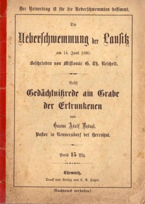 Die Ueberschwemmung der Lausitz am 14. Juni 1880 (nebst Gedächtnisrede am Grabe der Ertrunkenen