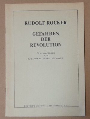 gebrauchtes Buch – Rudolf Rocker – Gefahren der Revolution (Drei Aufsätze aus `Die Freie Gesellschaft`)