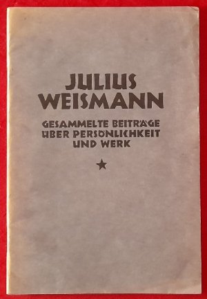 antiquarisches Buch – Julius Weismann – Gesammelte Beiträge über Persönlichkeit und Werk (Hg. Dr. E. Doflein)