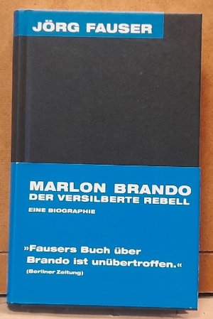 gebrauchtes Buch – Jörg Fauser – Marlon Brando - Der versilberte Rebell (Eine Biographie)