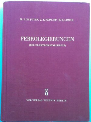 Ferrolegierungen - Die Elektrometallurgie