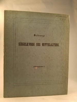 Melly, Eduard: Beiträge zur Siegelkunde des Mittelalters - Prospectus