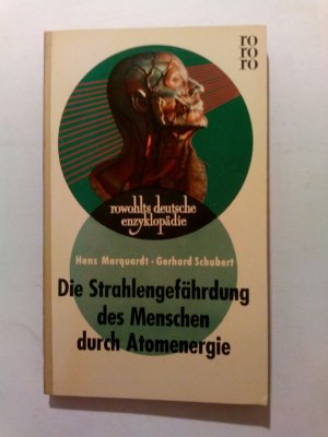 antiquarisches Buch – Marquardt, Hans und Gerhard Schubert – Die Strahlengefährdung des Menschen durch Atomenergie rowohlts deutsche enzyklopädie