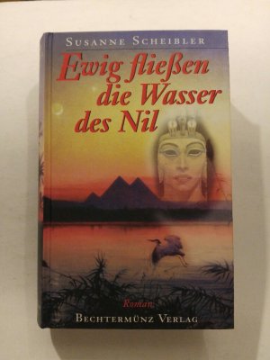 Ewig fließen die Wasser des Nil : Roman