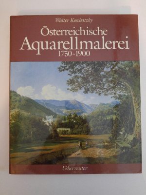 Österreichische Aquarellmalerei 1750 - 1900