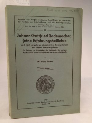 Johann Gottfried Rademacher, seine Erfahrungsheillehre, und fünf vergessene einheimische Arzneipflanzen aus ihrem Heilmittelschatze