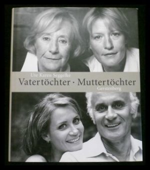 gebrauchtes Buch – Ute Karen Seggelke – Vatertöchter - Muttertöchter: 28 Porträts in Bild und Text