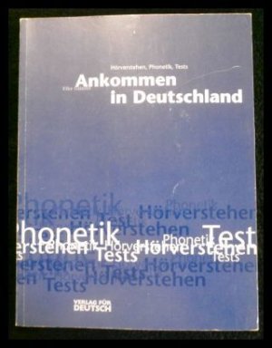 Ankommen in Deutschland - Hörverstehen, Phonetik, Tests