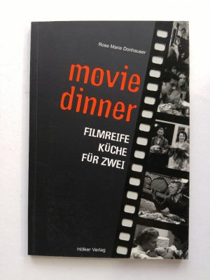 gebrauchtes Buch – Donhauser, Rose Marie – Movie Dinner Filmreife Küche für zwei