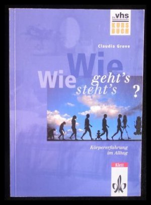 gebrauchtes Buch – Claudia Grove – Wie geht's?  Wie steht'? Körpererfahrung im Alltag Kurs Buch