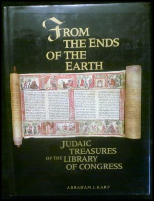 From the Ends of the Earth: Judaic Treasures of the Library of Congress