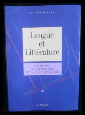 Langue Et Literature Grammaire, Communication, Techniques, Litteraires