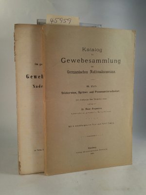 Katalog der Gewebesammlung des Germanischen Nationalmuseums, II. Teil - Stickereien, Spitzen und Posamentierarbeiten und Katalog der im germanischen Museum […]