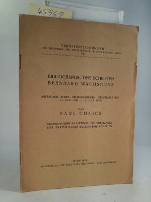 Bibliographie der Schriften Bernhard Wachsteins. Anlässlich seines dreissigjährigen Dienstjubiläums Veröffentlichungen der Bibliothek der Israelitischen […]