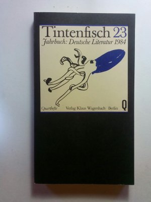 Tintenfisch XXIII. Jahrbuch für deutsche Literatur 1984.