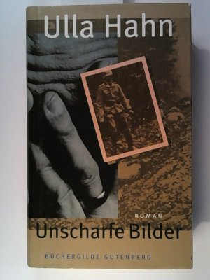 Unscharfe Bilder : Roman / Ulla Hahn