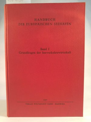 Handbuch der europäischen Seehäfen, Band 1. Grundfragen der Seeverkehrswirtschaft