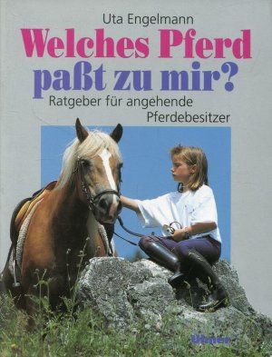 gebrauchtes Buch – Uta Engelmann – Welches Pferd paßt zu mir? Ratgeber für angehende Pferdebesitzer