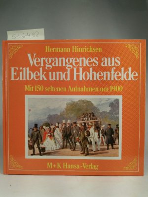 gebrauchtes Buch – Hermann Hinrichsen – Vergangenes aus Eilbek und Hohenfelde : mit 150 seltenen Aufnahmen um 1900