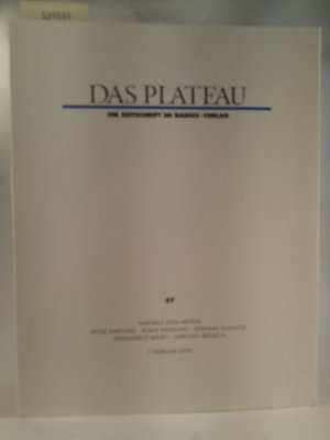 gebrauchtes Buch – Wolfgang Erk – Das Plateau. Die Zeitschrift im Radius Verlag Broschiert . Nr. 57. Hartmut von Hentig, Peter Hätling, Klaus Kiessling, Bernard Schultze, Pierangelo Maset, Gerhard Begrich