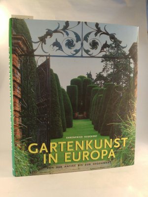 Gartenkunst in Europa. Von der Antike bis zur Gegenwart. [Neubuch] Herausgegeben von Rolf Toman.