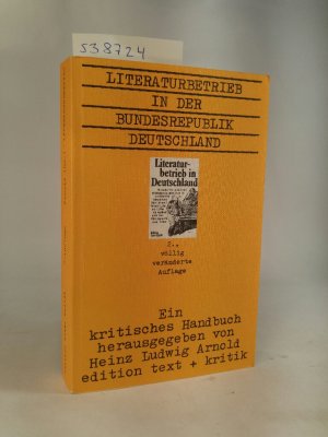 Literaturbetrieb in der Bundesrepublik Deutschland: Ein kritisches Handbuch Ein kritisches Handbuch