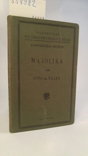 Majolika (Handbücher der Staatlichen Museen zu Berlin)