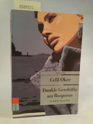 gebrauchtes Buch – Oker, Celil und Nevfel Cumart – Dunkle Geschäfte am Bosporus: Ein Fall für Remzi Ünal (metro) Ein Fall für Remzi Ünal. Kriminalroman. Ein Fall für Remzi Ünal (4)