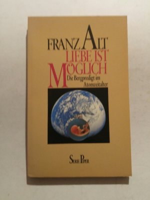 Serie Piper ; 429 Liebe ist möglich : d. Bergpredigt im Atomzeitalter