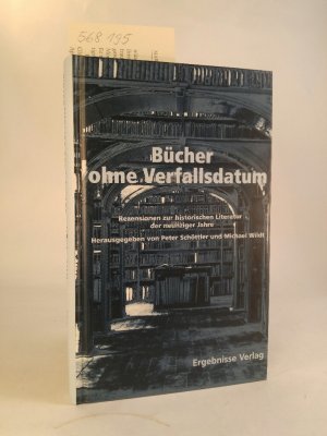 neues Buch – Schöttler, Peter und Michael Wildt – Bücher ohne Verfallsdatum. [Neubuch] Rezensionen zur historischen Literatur der neunziger Jahre.