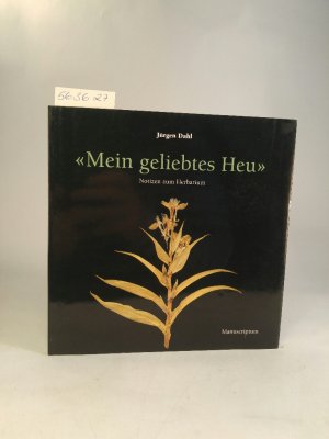 gebrauchtes Buch – Jürgen Dahl – "Mein geliebtes Heu" Notizen zum Herbarium.