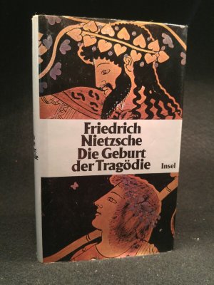 Die Geburt der Tragödie. Schriften zu Literatur und Philosophie der Griechen