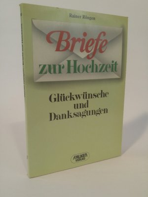 Briefe zur Hochzeit. Glückwünsche und Danksagungen