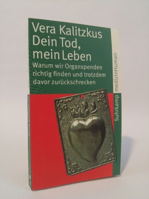 gebrauchtes Buch – Bernd, Hontschik und Kalitzkus Vera – Dein Tod, mein Leben. Warum wir Organspenden richtig finden und trotzdem davor zurückschrecken.