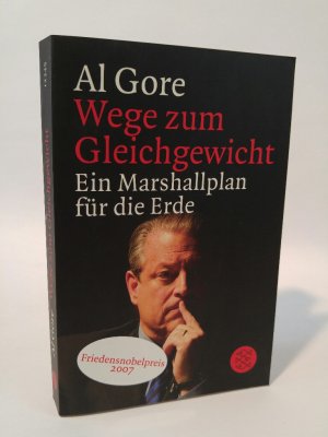 gebrauchtes Buch – Gore, Al und Frank Hörmann – Wege zum Gleichgewicht Ein Marshallplan für die Erde