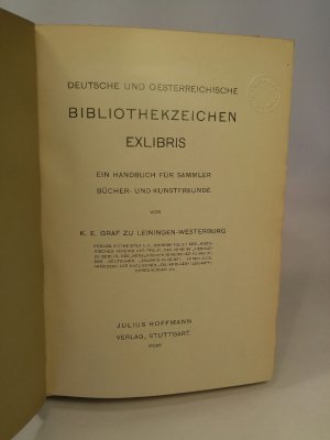 Deutsche und österreichische Bibliothekzeichen - Exlibris: Ein Handbuch für Sammler, Bücher- und Kunstfreunde.