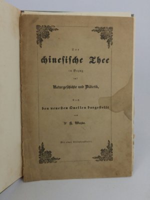 Der chinesische Thee in Bezug auf Naturgeschichte und Diätetik. Nach den neuesten Quellen.