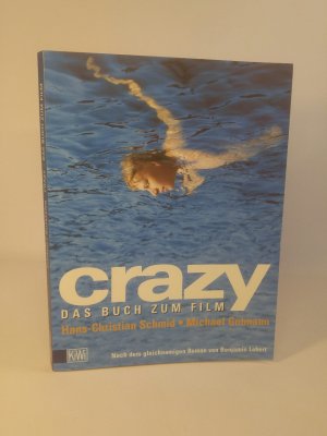 gebrauchtes Buch – Schmidt, Hans-Christian und Michael Gutmann – Crazy, das Buch zum Film das Buch zum Film ; [nach dem gleichnamigen Roman von Benjamin Lebert]