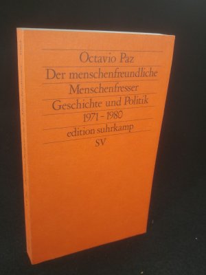 gebrauchtes Buch – Paz Octavio – Der menschenfreundliche Menschenfresser Geschichte und Politik 1971–1980